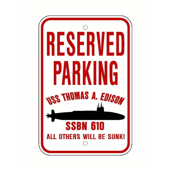 USS THOMAS A. EDISON SSBN 610 Reserved Parking Sign Red / White Aluminum 12" x 18" Military Navy USN Car Truck RV Made In The U.S.A. PS003.