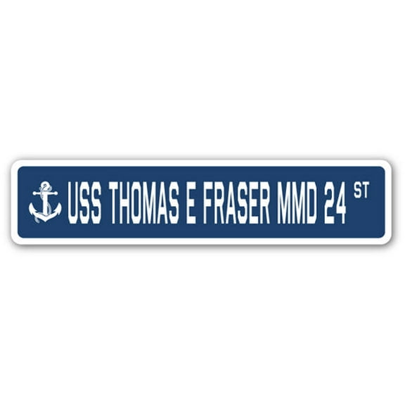 USS THOMAS E FRASER MMD 24 Street Sign us navy ship veteran sailor gift