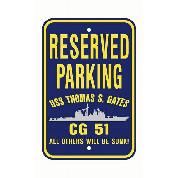 USS THOMAS S GATES CG 51 Reserved Parking Sign Aluminum 12" x 18" Military Navy USN Car Truck RV Made In The U.S.A. PS003.