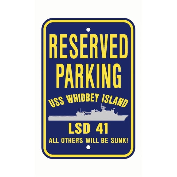 USS WHIDBEY ISLAND LSD 41 Reserved Parking Sign Aluminum 12" x 18" Military Navy USN Car Truck RV Made In The U.S.A. PS003.