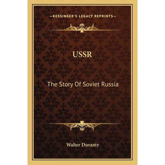 USSR: The Story Of Soviet Russia Paperback 1163820652 9781163820650 Walter Duranty