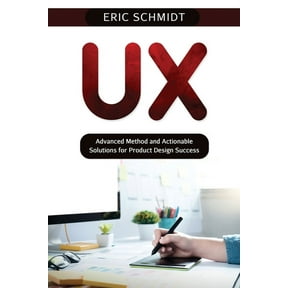 UX: Advanced Method and Actionable Solutions UX for Product Design Success, (Paperback)