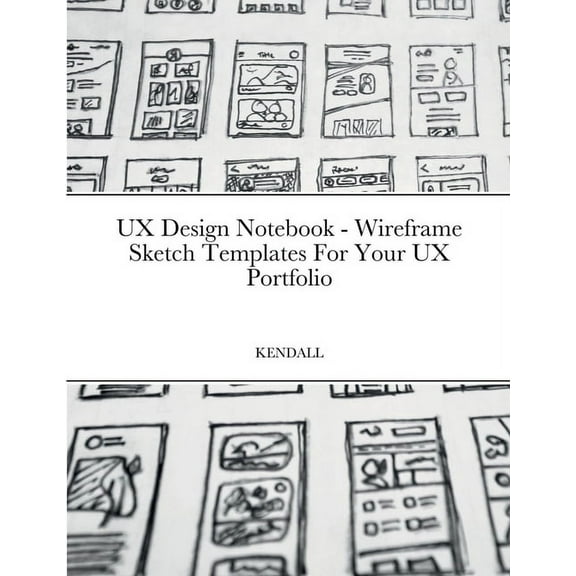 UX Design Notebook - Wireframe Sketch Templates For Your UX Portfolio, (Paperback)