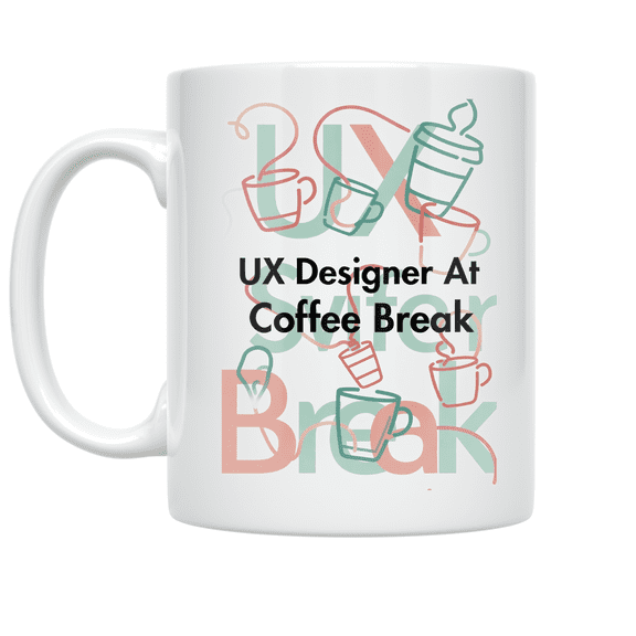 UX Designer At Coffee Break - Tech Enthusiast - 11 oz Ceramic Coffee Mug