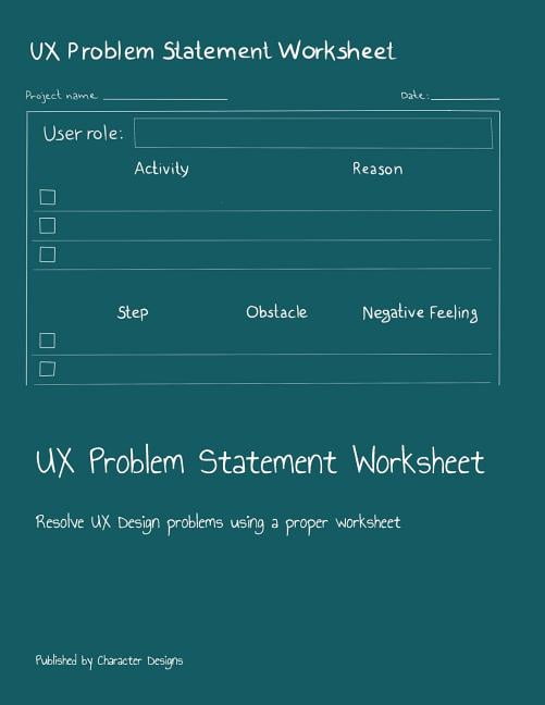 UX Problem Statement Worksheet: Resolve UX Design problems using a ...