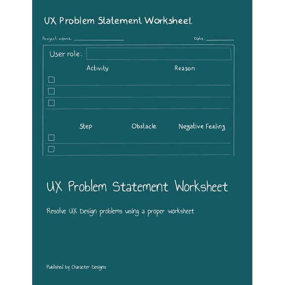 UX Problem Statement Worksheet: Resolve UX Design problems using a proper worksheet Paperback 1079031480 9781079031485 Character Designs