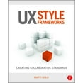 thumbnail image 1 of UX Style Frameworks: Creating Collaborative Standards (Paperback), 1 of 1