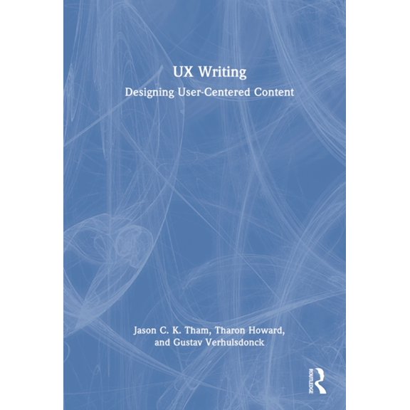 UX Writing: Designing User-Centered Content, (Hardcover)