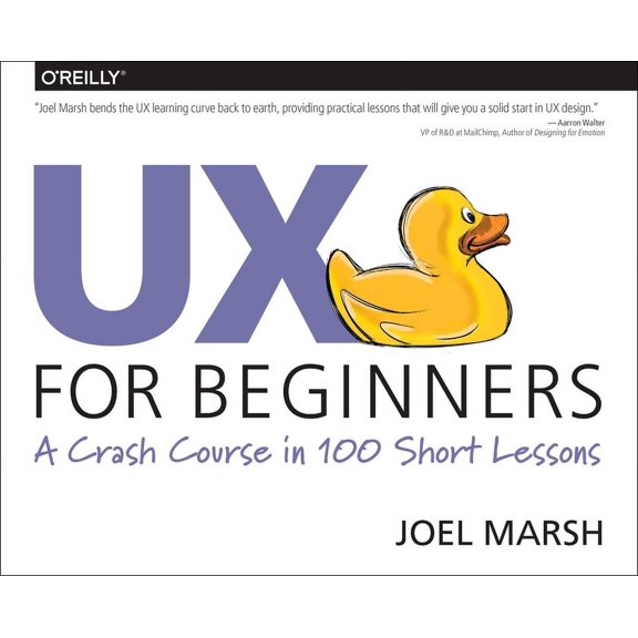 UX for Beginners: A Crash Course in 100 Short Lessons (Paperback)