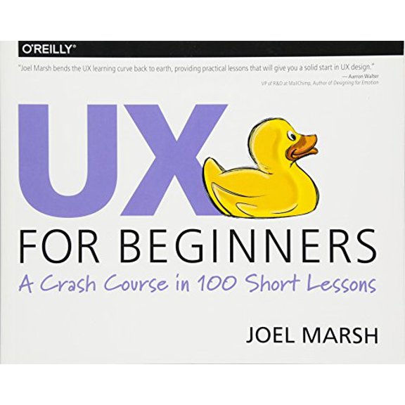 Pre-Owned UX for Beginners: A Crash Course in 100 Short Lessons (Paperback) 1491912685 9781491912683