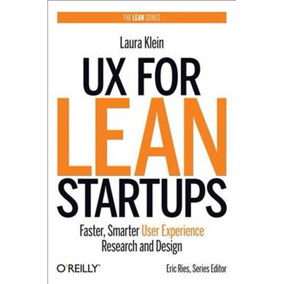 Pre-Owned UX for Lean Startups: Faster, Smarter User Experience Research and Design (Paperback) 1492049581 9781492049586