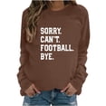 thumbnail image 1 of Uaswgudfs Sorry Can't Football Bye Sweatshirt Women Long Sleeve Crew Neck Sport Pullover Top Football Lover GiftBrown Shirts M, 1 of 3