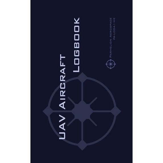 Uav Aircraft Logbook: A Technical Logbook for Professional and Serious ...
