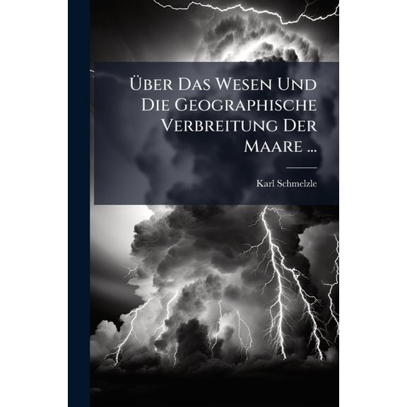 ber Das Wesen Und Die Geographische Verbreitung Der Maare ... (Paperback)