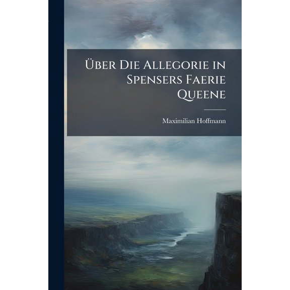 Uber Die Allegorie in Spensers Faerie Queene (Paperback)