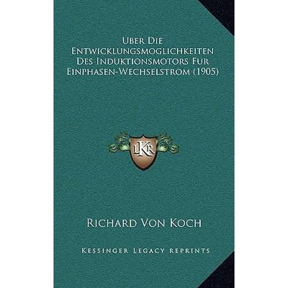 Uber Die Entwicklungsmoglichkeiten Des Induktionsmotors Fur Einphasen-Wechselstrom (1905) Paperback