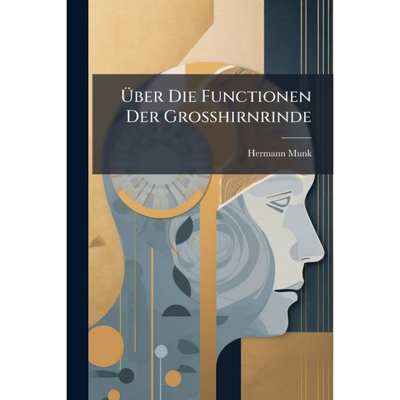 ber Die Functionen Der Grosshirnrinde (Paperback)
