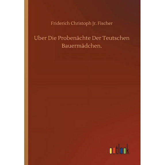 Uber Die Probenächte Der Teutschen Bauermädchen. (Paperback)