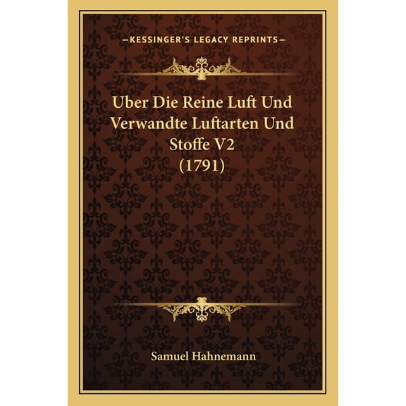 Uber Die Reine Luft Und Verwandte Luftarten Und Stoffe V2 (1791) (Paperback)