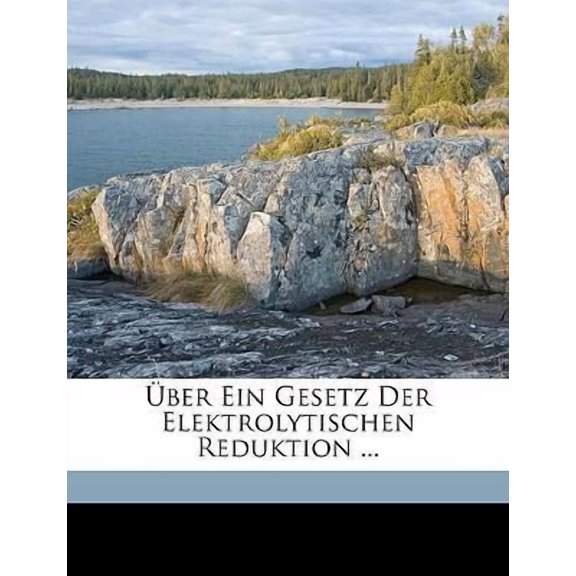Uber Ein Gesetz Der Elektrolytischen Reduktion ... Paperback