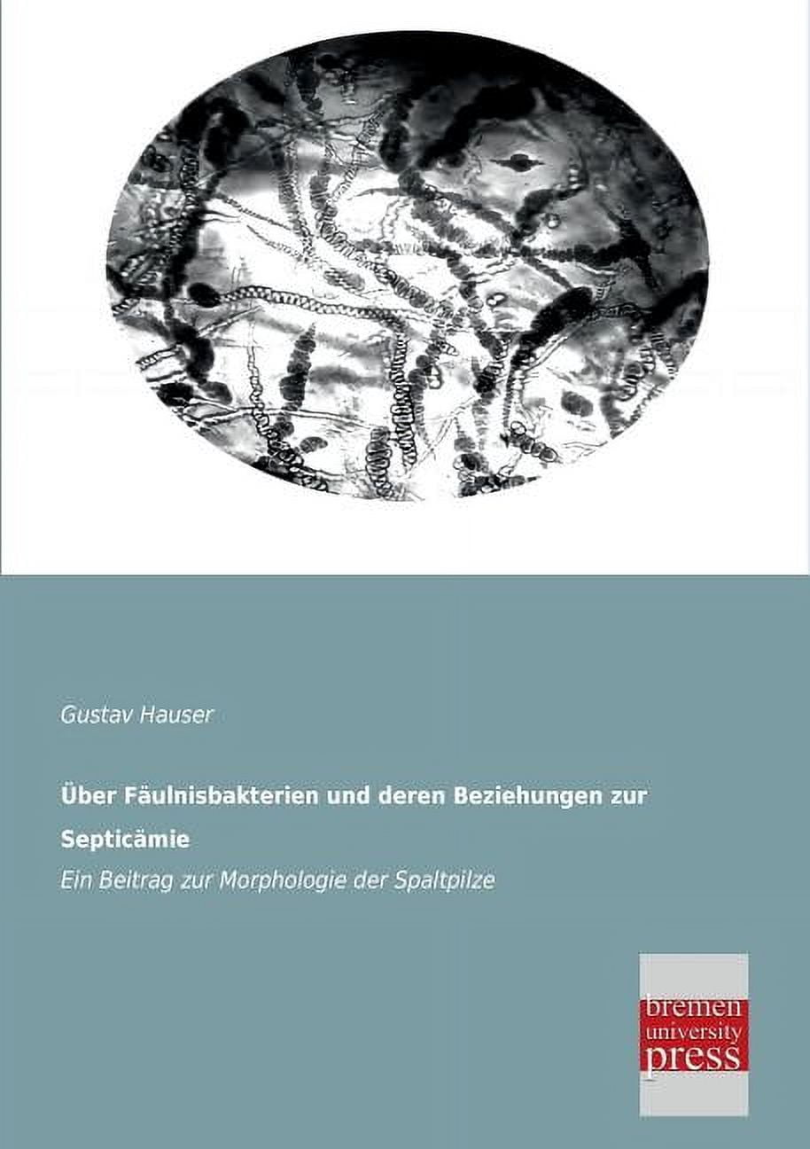 Uber Faulnisbakterien Und Deren Beziehungen Zur Septicamie