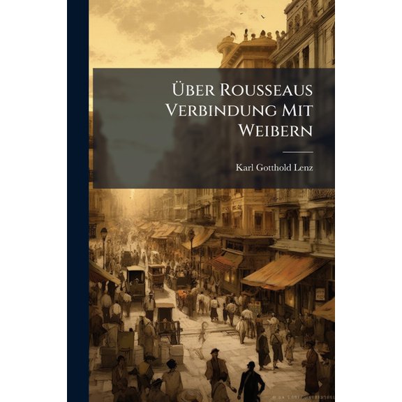ber Rousseaus Verbindung Mit Weibern (Paperback)