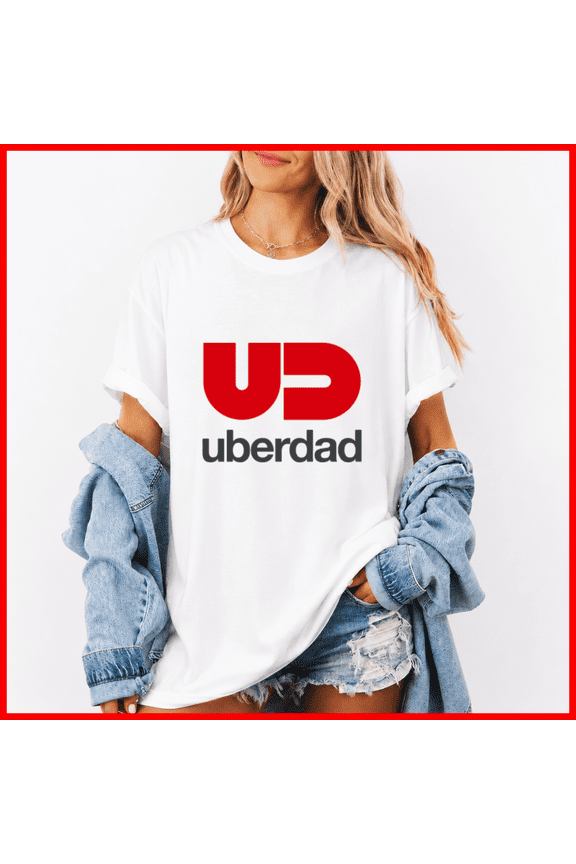 Uberdad Funny Father Day Parenting Humor Gift Unisex T-Shirt, up to size 5XL