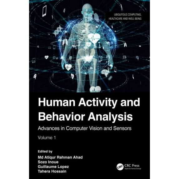 Ubiquitous Computing, Healthcare and Wel Human Activity and Behavior Analysis: Advances in Computer Vision and Sensors: Volume 1, (Hardcover)