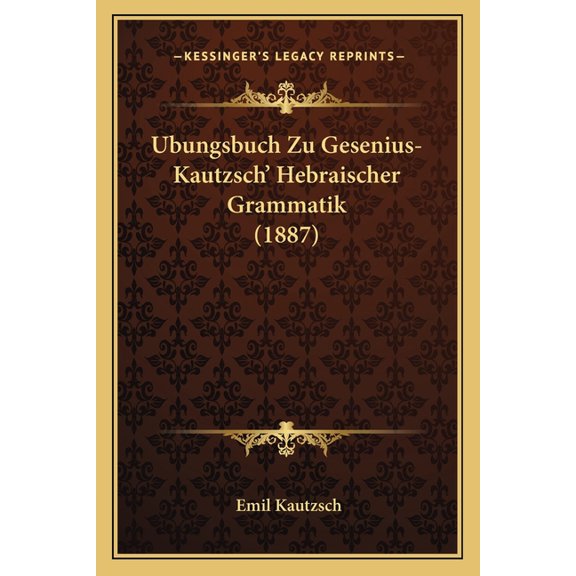 Ubungsbuch Zu Gesenius-Kautzsch' Hebraischer Grammatik (1887) (Paperback)