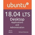 thumbnail image 1 of Pre-Owned Ubuntu 18.04 LTS Desktop: Applications and Administration (Paperback) 1936280523 9781936280520, 1 of 1