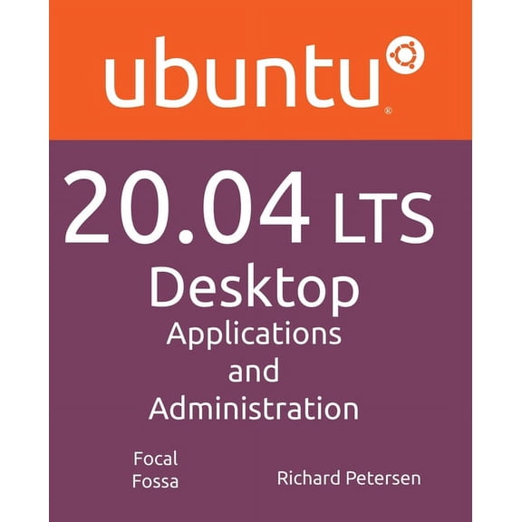 Ubuntu 20.04 LTS Desktop: Applications and Administration, (Paperback)