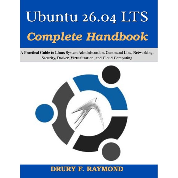 Practical Tech Companion Ubuntu 26.04 LTS Complete Handbook: A Practical Guide to Linux System Administration, Command Line, Networking, Security, (Paperback)