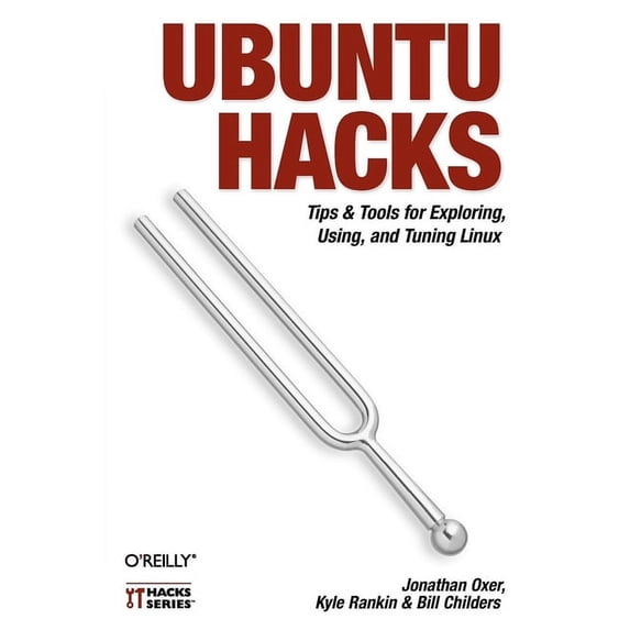 Ubuntu Hacks: Tips & Tools for Exploring, Using, and Tuning Linux (Paperback)