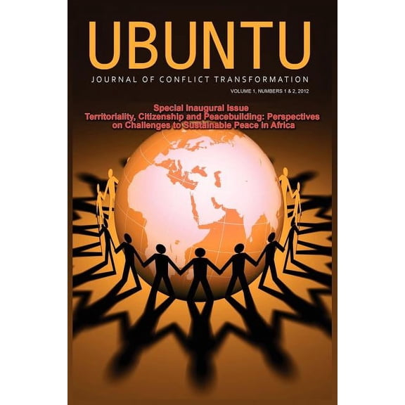 Ubuntu: Journal of Conflict and Social Transformation: Vol 1, Number 1-2, 2012, (Paperback)