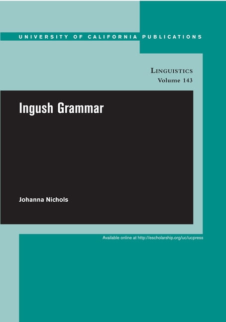 Uc Publications in Linguistics Ingush Grammar: Volume 143, Book 143 ...