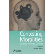 Ucl Contesting Moralities Science, Identity, Conflict, Paperback