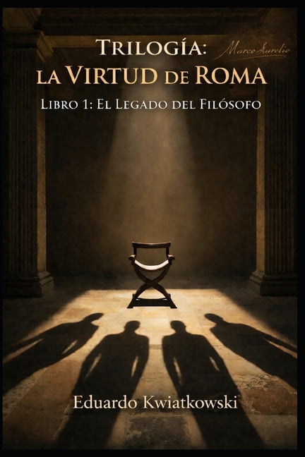 UcronÃ­as TrilogÃ­a: La VIRTUD de ROMA: Libro1: El Legado del Filosofo, Book 7, (Paperback)