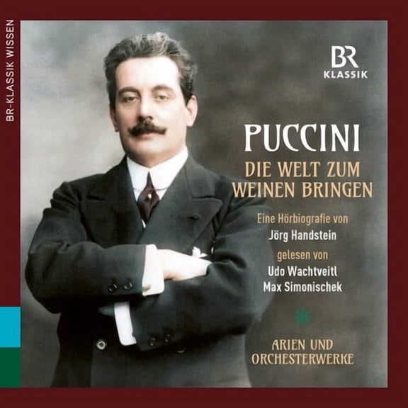 Munich Radio Orchestra - Puccini: Making the world cry (Die Welt zum Weinen bringen) - Music & Performance - CD