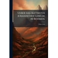 thumbnail image 1 of Ueber das Auftreten jurassischer Gebilde in Böhmen. (Paperback), 1 of 1