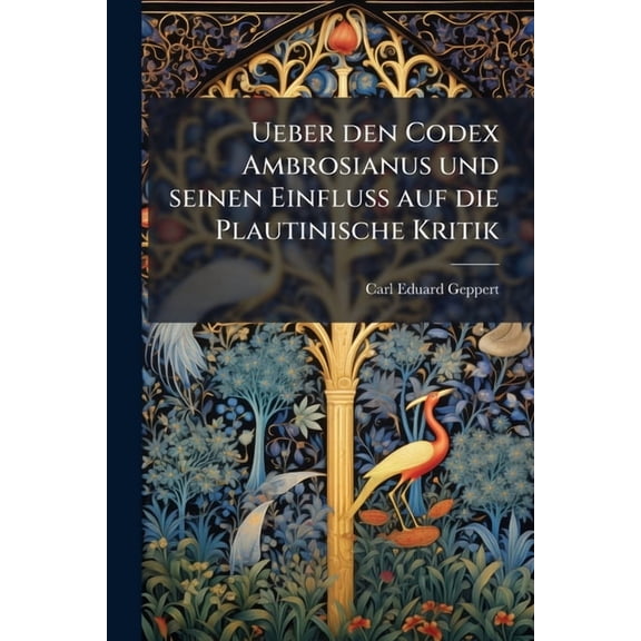 Ueber Den Codex Ambrosianus Und Seinen Einfluss Auf Die Plautinische Kritik (German Edition)