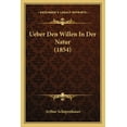 thumbnail image 1 of Ueber Den Willen In Der Natur (1854) (Paperback), 1 of 1