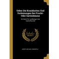 thumbnail image 1 of Ueber Die Krankheiten Und Verlezzungen Der Frucht-Oder Gartenbäume : Ein Buch Für Landbürger Und Gartenfreunde (Paperback), 1 of 1