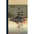 thumbnail image 1 of Ueber Die Seelenwanderung Und Den Seelenschlaf (Hardcover), 1 of 1