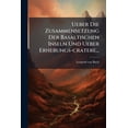 thumbnail image 1 of Ueber Die Zusammensetzung Der Basaltischen Inseln Und Ueber Erhebungs-cratere... (Paperback), 1 of 1
