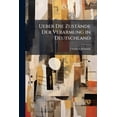 thumbnail image 1 of Ueber Die Zustände Der Verarmung in Deutschland : Ihre Ursachen Und Die Mittel Ihnen Abzuhelhen (Paperback), 1 of 1