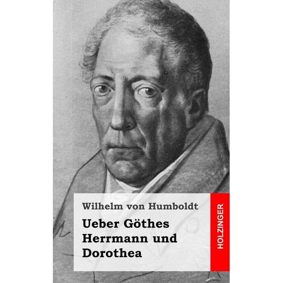 Ueber Gothes Herrmann Und Dorothea