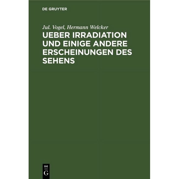 Ueber Irradiation Und Einige Andere Erscheinungen Des Sehens, (Hardcover)