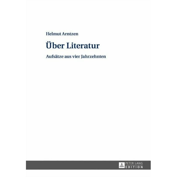 Ueber Literatur: Aufsaetze aus vier Jahrzehnten. Reaktionell bearbeitet, mit einem Vorwort und Registern versehen von Eckehard Czucka (Hardcover)