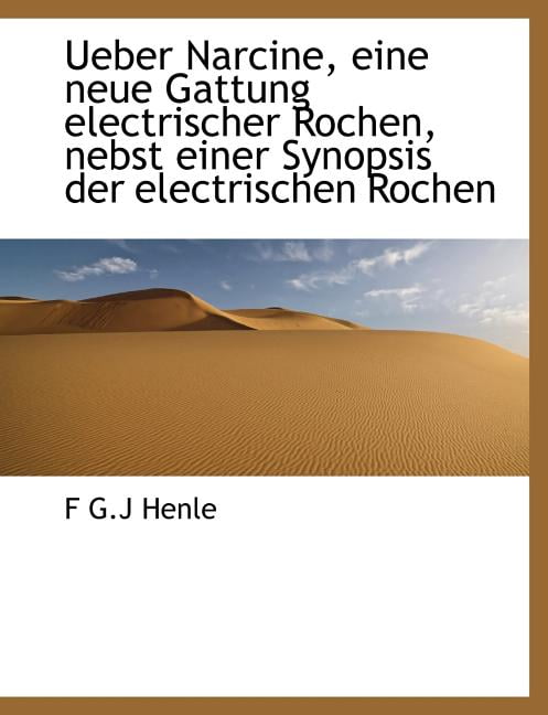 Ueber Narcine, Eine Neue Gattung Electrischer Rochen, Nebst Einer Synopsis Der Electrischen Rochen (Paperback)