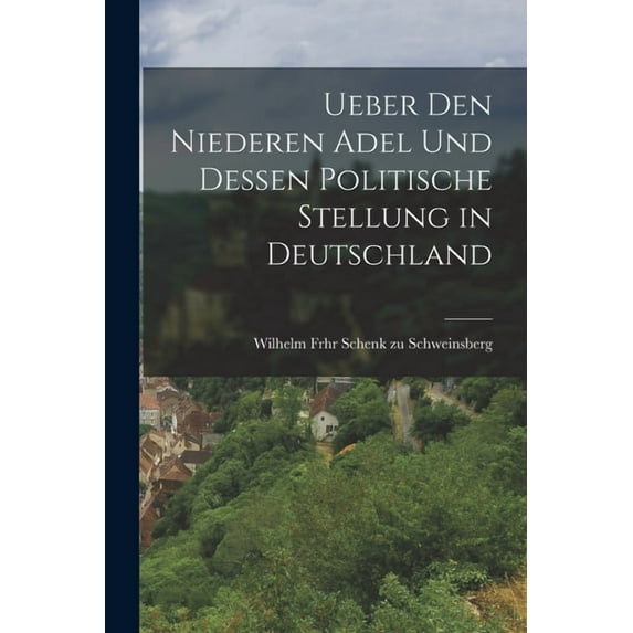 Ueber den niederen Adel und dessen politische Stellung in Deutschland (Paperback)